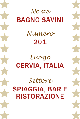 Nome
bagno savini

Numero
201

Luogo
cervia, italia

Settore
Spiaggia, Bar e ristorazione
